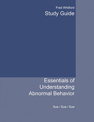 Study Guide for Sue/Sue/Sue's Essentials of Understanding Abnormal Behavior (9780618376346) by Sue, David; Sue, Derald Wing; Sue, Stanley