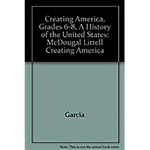 Stock image for McDougal Littell Creating America: Student Edition Grades 6-8 A History of the United States 2005 for sale by GF Books, Inc.