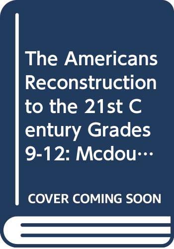 9780618377220: The Americans Reconstruction to the 21st Century Grades 9-12: Mcdougal Littell the Americans Florida