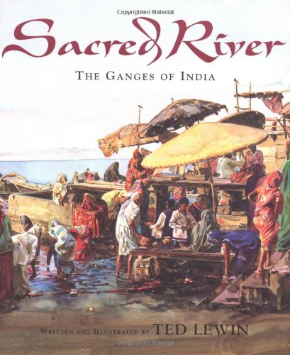 Sacred River: The Ganges of India (9780618378395) by Lewin, Ted