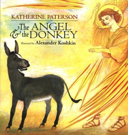 The Angel & the Donkey Paterson, Katherine and Koshkin, Alexander - Paterson, Katherine; Koshkin, Alexander [Illustrator]