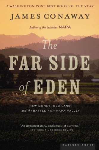 Stock image for The Far Side of Eden: New Money, Old Land, and the Battle for Napa Valley for sale by Books of the Smoky Mountains