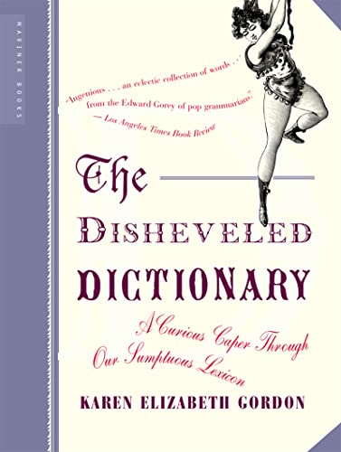 9780618381968: The Disheveled Dictionary: A Curious Caper Through Our Sumptuous Lexicon