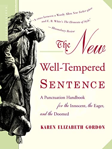 9780618382019: The New Well-Tempered Sentence: A Punctuation Handbook for the Innocent, the Eager, and the Doomed