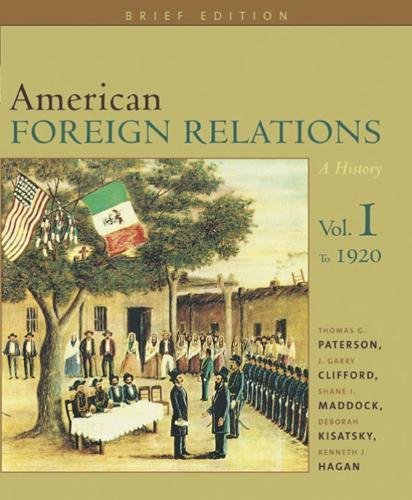 Stock image for American Foreign Relations: A History, Brief Edition: Volume I To 1920 for sale by Wonder Book