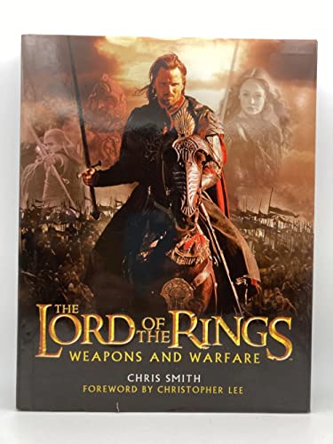 Imagen de archivo de The Lord of the Rings: Weapons and Warfare - An Illustrated Guide to the Battles, Armies and Armor of Middle-Earth a la venta por Books Unplugged