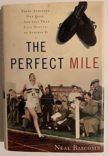 Imagen de archivo de The Perfect Mile: Three Athletes, One Goal, and Less Than Four Minutes to Achieve It a la venta por More Than Words