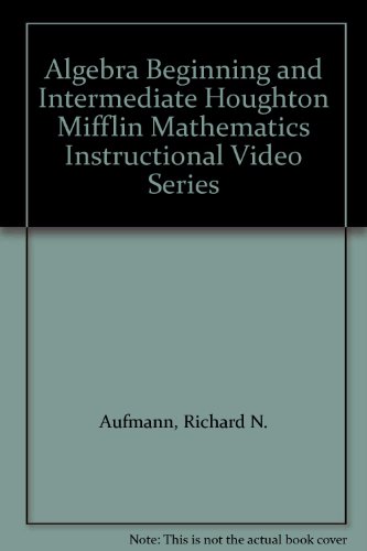 Algebra Beginning and Intermediate Houghton Mifflin Mathematics Instructional Video Series (9780618392100) by Aufmann, Richard N.