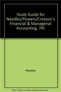 Imagen de archivo de Study Guide for Needles/Powers/Crosson*s Financial & Managerial Accounting, 7th a la venta por dsmbooks