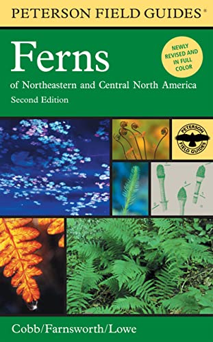 Peterson Field Guide to Ferns: Northeastern and Central North America, 2nd Edition (9780618394067) by Cobb, Boughton; Lowe, Cheryl; Farnsworth, Elizabeth