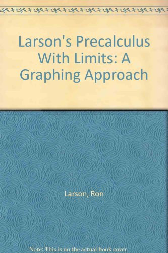 Larson's Precalculus With Limits: A Graphing Approach (9780618394852) by Ron Larson