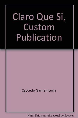 Stock image for Claro Que Si, Custom Publication (Spanish Edition) for sale by Better World Books