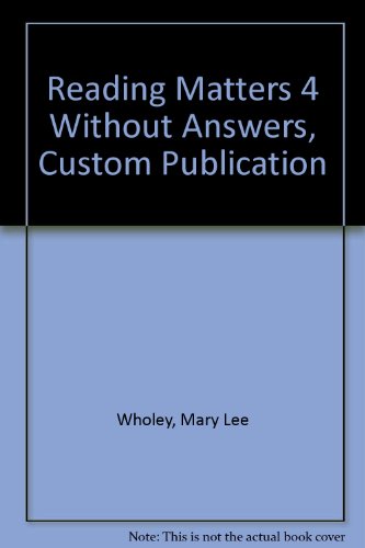 Reading Matters 4 Without Answers, Custom Publication (9780618402311) by Wholey, Mary Lee