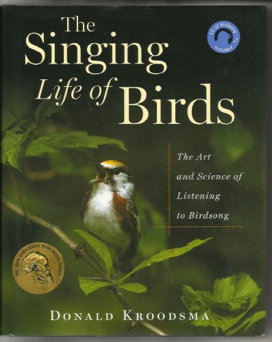 Beispielbild fr The Singing Life Of Birds: The Art And Science Of Listening To Birdsong zum Verkauf von Ergodebooks