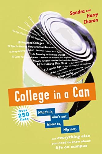 College In A Can: What's in, Who's out, Where to, Why not, and everything else you need to know about life on campus (9780618408719) by Choron, Sandra; Choron, Harry