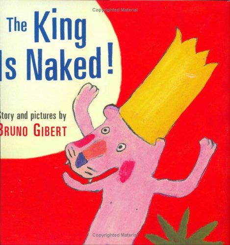 Beispielbild fr The King Is Naked! zum Verkauf von Wonder Book