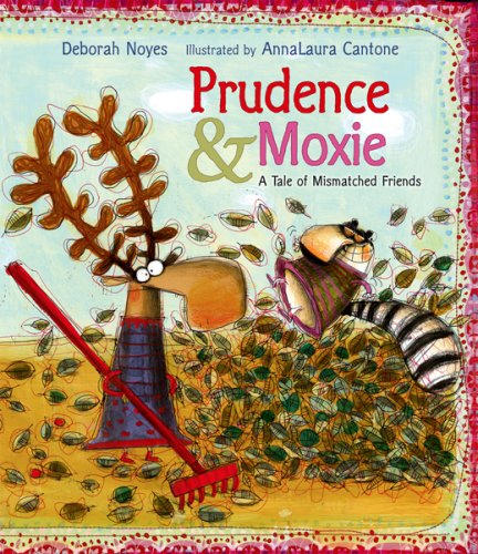 Beispielbild fr Prudence and Moxie : A Tale of Mismatched Friends zum Verkauf von Better World Books