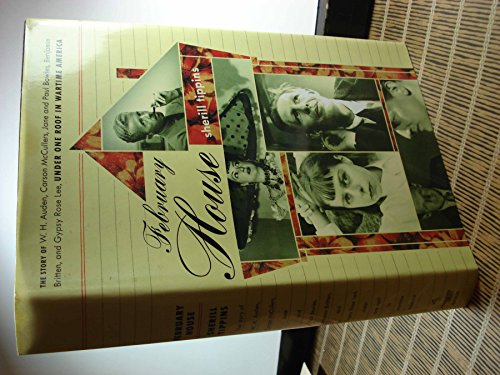 Beispielbild fr February House: The Story of W. H. Auden, Carson McCullers, Jane and Paul Bowles, Benjamin Britten, and Gypsy Rose Lee, Under One Roof In Wartime America zum Verkauf von SecondSale