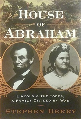 Imagen de archivo de House of Abraham Lincoln and the Todds, A Family Divided by War a la venta por Willis Monie-Books, ABAA