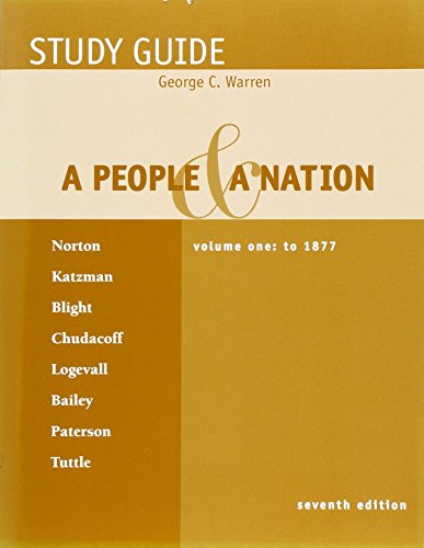 Imagen de archivo de Study Guide, Volume 1 for Norton/Katzman/Blight/Chudacoff/Logevall/Bailey/Paterson/Tuttle's A People and a Nation: A History of the United States, 7th a la venta por HPB-Red