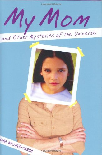 Beispielbild fr My Mom and Other Mysteries of the Universe zum Verkauf von Better World Books