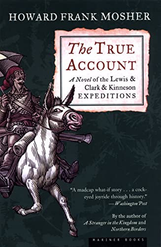 Beispielbild fr The True Account: A Novel of the Lewis & Clark & Kinneson Expeditions zum Verkauf von Wonder Book