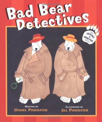 9780618431250: Bad Bear Detectives (Irving & Muktuk Story)