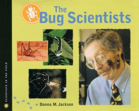Stock image for The Bug Scientists for sale by Better World Books: West
