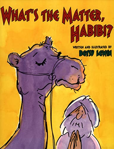 Beispielbild fr What's the Matter, Habibi? zum Verkauf von Better World Books