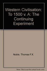 Beispielbild fr Western Civilization: The Continuing Experiment, Volume A: To 1500 zum Verkauf von Wonder Book