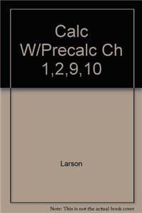 CALC W/PRECALC CH 1,2,9,10 (9780618434282) by Larson, Ron