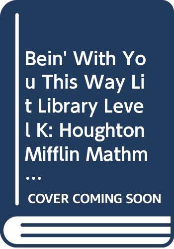 Stock image for Bein' With You This Way Lit Library Level K: Houghton Mifflin Mathmatics (Hm Math 2005) for sale by HPB-Ruby