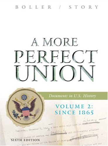 Stock image for A More Perfect Union: Documents in U.S. History, Volume 2: Since 1865 for sale by Wonder Book