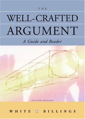 Imagen de archivo de The Well-Crafted Argument: A Guide and Reader a la venta por More Than Words