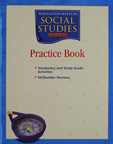 Stock image for Houghton Mifflin Social Studies: Practice Book Level K My World for sale by SecondSale