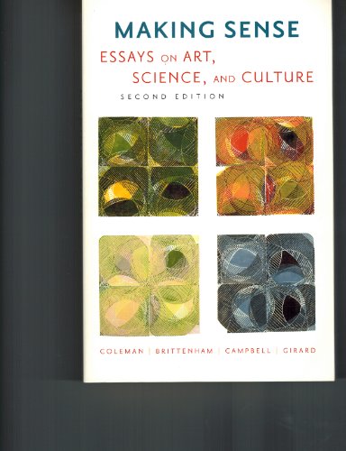 Beispielbild fr Making Sense : Essays on Art, Science, and Culture zum Verkauf von Better World Books