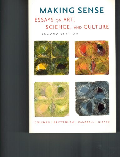Making Sense: Essays on Art, Science, and Culture (9780618441358) by Coleman, Bob; Brittenham; Campbell, Scott; Girard, Stephanie