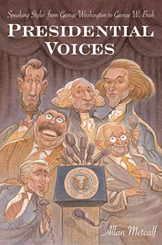 Stock image for Presidential Voices: Speaking Styles from George Washington to George W. Bush for sale by SecondSale
