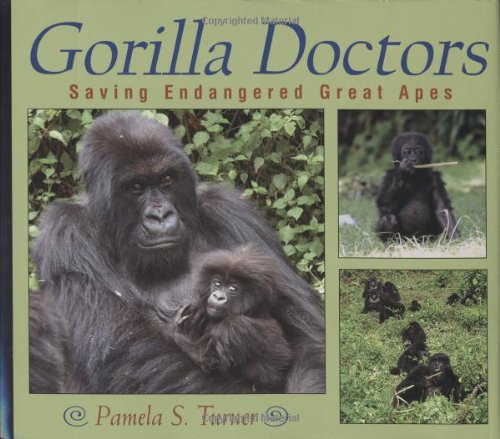 Gorilla Doctors: Saving Endangered Great Apes (9780618445554) by Turner, Pamela S.