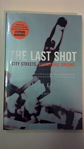 9780618446711: The Last Shot: City Streets, Basketball Dreams