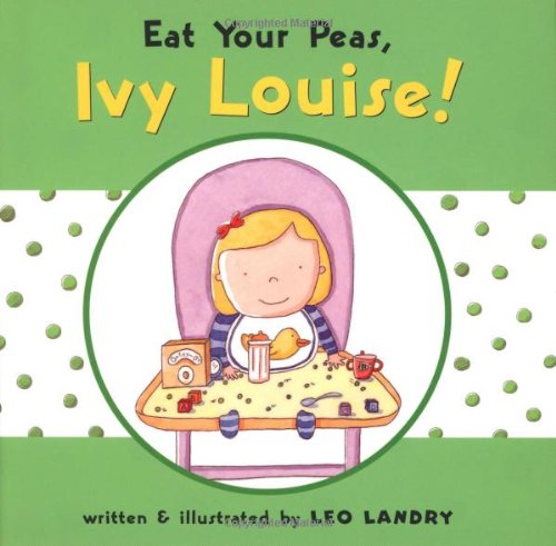 Stock image for Eat Your Peas, Ivy Louise! for sale by Better World Books: West