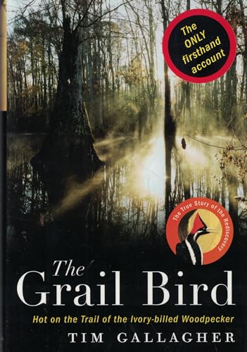 9780618456932: The Grail Bird: Hot on the Trail of the Ivory-billed Woodpecker