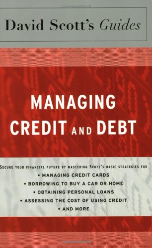 Imagen de archivo de David Scott's Guide to Managing Credit and Debt a la venta por Books Puddle