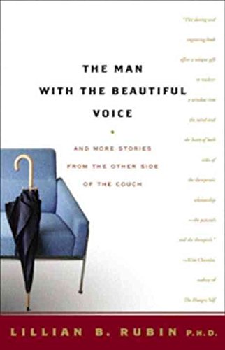 The Man With the Beautiful Voice: And More Stories from the Other Side of the Couch (9780618458875) by Rubin, Lillian B.