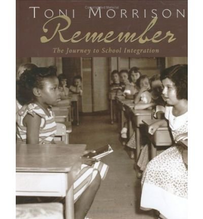 Remember: The Journey to School Integration (9780618459674) by Morrison, Toni.