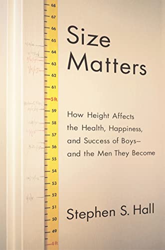 Stock image for Size Matters : How Height Affects the Health, Happiness, and Success of Boys - and the Men They Become for sale by Better World Books