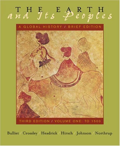 9780618471157: The Earth and Its Peoples : A Global History : Brief Edition : Third Edition : Volume I : To 1550