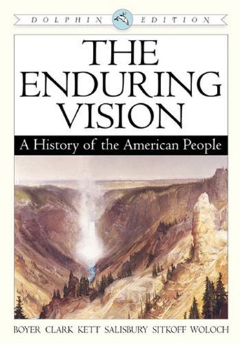 Imagen de archivo de The Enduring Vision: A History Of The American People, Dolphin Edition: Complete a la venta por Buyback Express