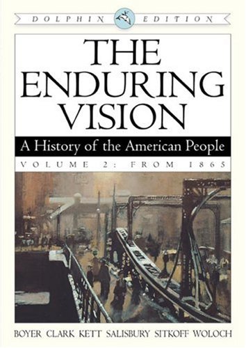 Beispielbild fr The Enduring Vision: A History of the American People, Dolphin Edition, Volume 2: From 1865 zum Verkauf von The Book Cellar, LLC