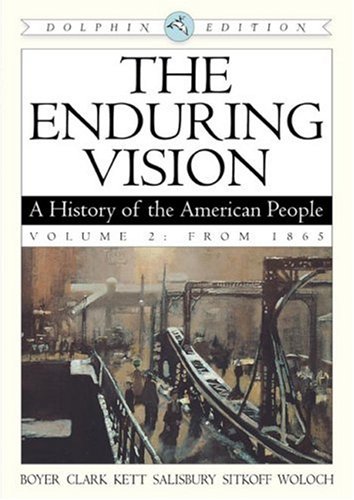 Imagen de archivo de The Enduring Vision: A History of the American People, Dolphin Edition, Volume 2: From 1865. a la venta por G. & J. CHESTERS